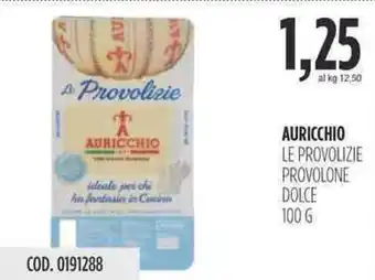 Carico Cash & Carry AURICCHIO LE PROVOLIZIE PROVOLONE DOLCE 100 g offerta