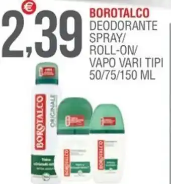 BOROTALCO DEODORANTE SPRAY/ ROLL-ON/ VAPO VARI TIPI 50/75/150 ML