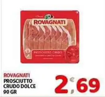 Mio Market ROVAGNATI PROSCIUTTO CRUDO DOLCE 90 GR offerta