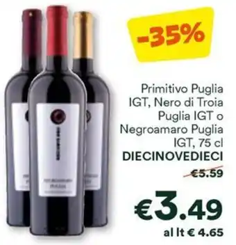 Unes Primitivo Puglia IGT, Nero di Troia Puglia IGT o Negroamaro Puglia IGT, 75 cl DIECINOVEDIECI offerta