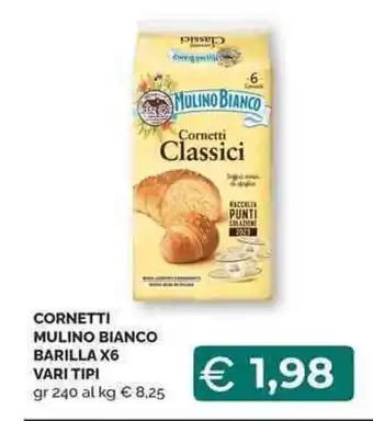 Mercatò Local CORNETTI MULINO BIANCO BARILLA X6 VARI TIPI gr 240 offerta