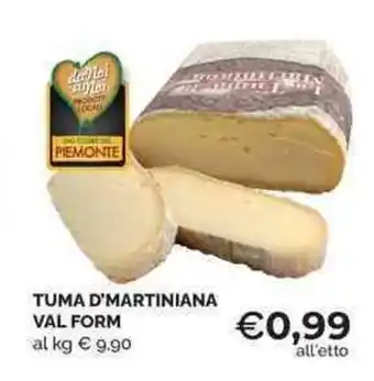 Mercatò Local TUMA D'MARTINIANA VAL FORM offerta