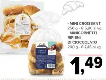 Todis - MINI CROISSANT 250 g - € 5,96 al kg - MINICORNETTI RIPIENI DI CIOCCOLATO 200 g offerta