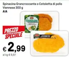 Iper La Grande Spinacina Grancroccante o Cotoletta di pollo Viennese 300 g AIA offerta