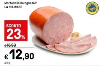 Iper La Grande Mortadella Bologna IGP LA FELINESE offerta
