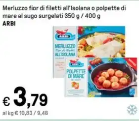 Iper La Grande Merluzzo fior di filetti all'Isolana o polpette di mare al sugo surgelati 350 g / 400 g ARBI offerta