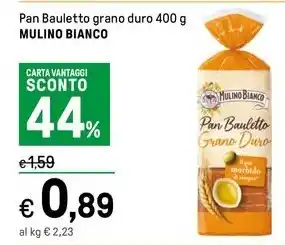 Iper La Grande Pan Bauletto grano duro 400 g MULINO BIANCO offerta