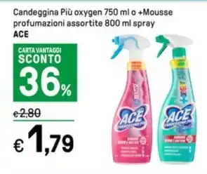 Iper La Grande Candeggina Più oxygen 750 ml o +Mousse profumazioni assortite 800 ml spray ACE offerta