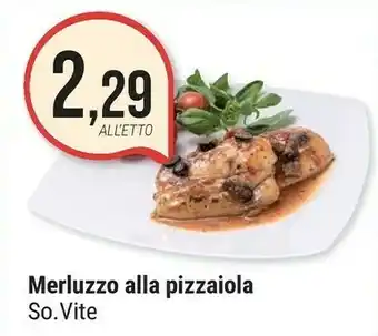 Supermercati Gulliver So. Vite Merluzzo Alla Pizzaiola offerta