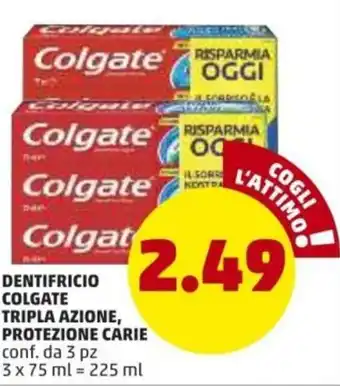 PENNY Colgate Dentifricio Tripla Azione, Protezione Carie 3pz 75ml offerta