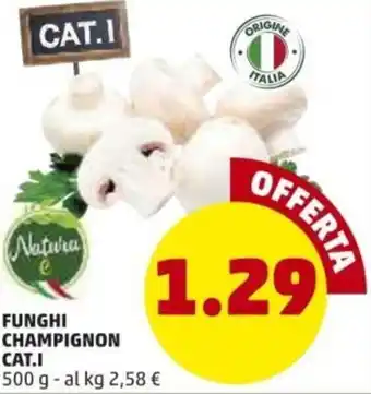 PENNY Funghi Champignon Cat.I 500g offerta