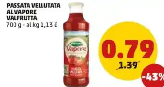 PENNY PASSATA VELLUTATA AL VAPORE VALFRUTTA 700 g offerta