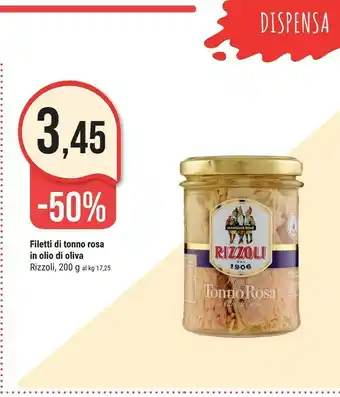 Supermercati Gulliver Rizzoli Filetti Di Tonno Rosa In Olio D'Oliva 200 G(ml) offerta