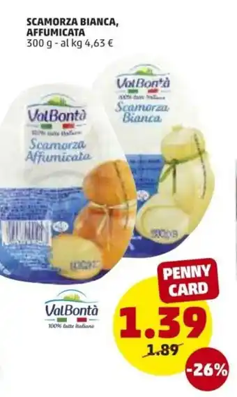 PENNY ValBontà Scamorza Bianca, Affumicata 300g offerta