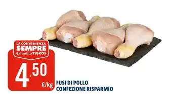 Tigros FUSI DI POLLO CONFEZIONE RISPARMIO offerta
