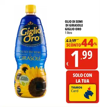 Tigros OLIO DI SEMI DI GIRASOLE Giglio Oro 1 litro offerta