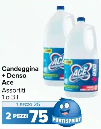 Carrefour Market Candeggina + Denso Ace Assortiti 1 o 3 l offerta