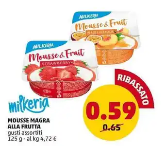 PENNY milkeria MOUSSE MAGRA ALLA FRUTTA gusti assortiti 125 g offerta