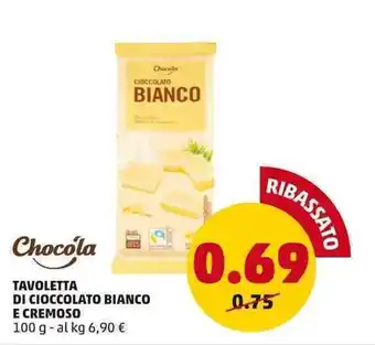 PENNY Chocola TAVOLETTA DI CIOCCOLATO BIANCO E CREMOSO 100 g offerta