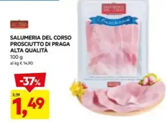 DPiù SALUMERIA DEL CORSO PROSCIUTTO DI PRAGA ALTA QUALITÀ offerta