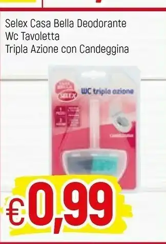 Famila Selex Casa Bella Deodorante Wc Tavoletta Tripla Azione Con Candeggina offerta
