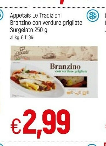 Famila Appetais Le Tradizioni - Branzino Con Verdure Gligliate Surgelato offerta
