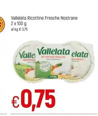 Famila Vallelata Ricottine Fresche Nostrane offerta