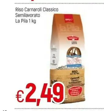 Famila La pila Riso Carnaroli Classico Semilavorato offerta