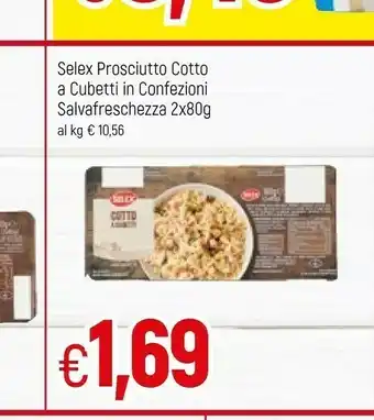 Famila Selex Prosciutto Cotto A Cubetti 160 G(ml) offerta