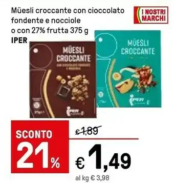 Iper La Grande Iper - Muesli Croccante Con Cioccolato Fondente E Nocciole 375 G(ml) offerta