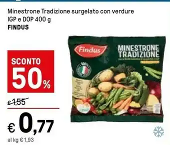 Iper La Grande Findus Minestrone Tradizione Surgelato Con Verdure Igp E Dop offerta