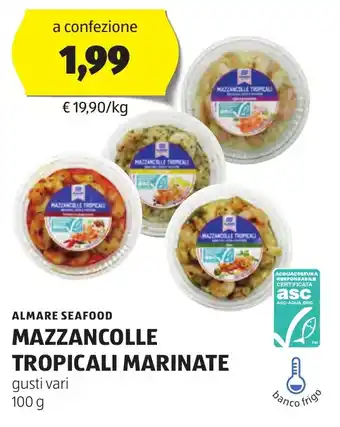 ALDI ALMARE SEAFOOD MAZZANCOLLE TROPICALI MARINATE gusti vari 100 g offerta