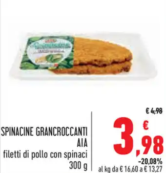 Conad AIA Spinacine Grancroccanti Filetti Di Pollo Con Spinaci 300 g offerta