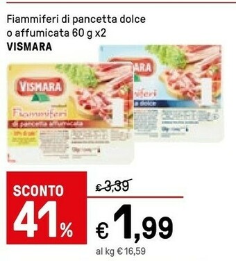 Iper La Grande Vismara Fiammiferi Di Pancetta Dolce 120 G(ml) offerta