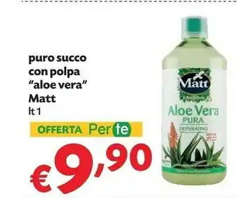 Pam Matt Puro Succo Con Polpa Aloe Vera offerta