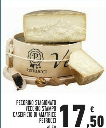 Conad Caseificio Di Amatrice Petrucci Pecorino Stagionato Vecchio Stampo offerta