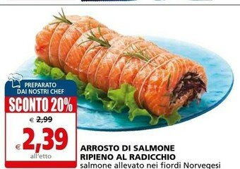 Il Gigante Arrosto Di Salmone Ripieno Al Radicchio offerta
