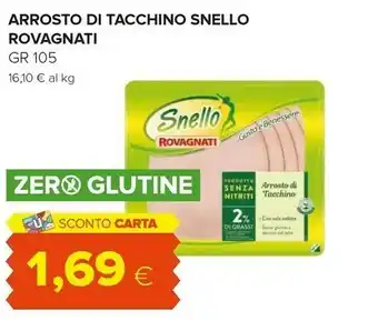 Oasi Rovagnati Rovagnati - Snello Arrosto di Tacchino offerta