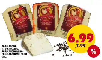 PENNY Formaggio Al Pistacchio, Formaggio Nero, Formaggio Vulcano offerta