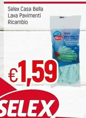 Famila Selex Casa Bella Lava Pavimenti Ricambio offerta