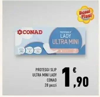 Conad Superstore Conad Proteggi Slip Ultra Mini Lady offerta