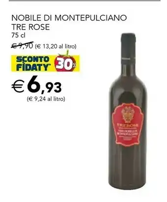 Esselunga Nobile Di Montepulciano Tre Rose offerta