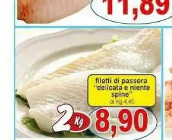 Gros Filetti Di Passera Delicata E Niente Spine offerta