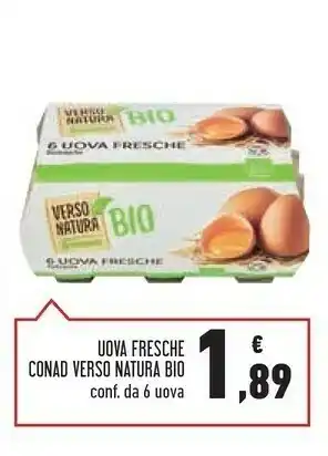 Conad Superstore Conad - 6 Uova Fresche Biologiche Verso Natura offerta