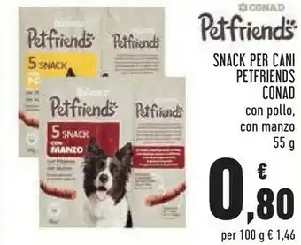 Conad Conad Petfriends Snack Per Cani Con Pollo, E Manzo offerta