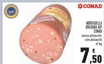 Conad Conad Mortadella Bologna Igp Senza Pistacchi/ Con Pistacchi offerta