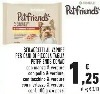Conad City Conad Sfilaccetti Al Vapore Per Cani Di Piccola Taglia Petfriends offerta