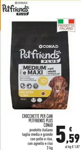 Conad City Conad Crocchette Per Cani Petfriends Plus offerta
