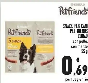 Conad City Conad Snack Per Cani Petfriends Con Pollo/ Manzo offerta