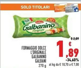 Conad Galbani Galbanino Formaggio Dolce L'originale 270g offerta